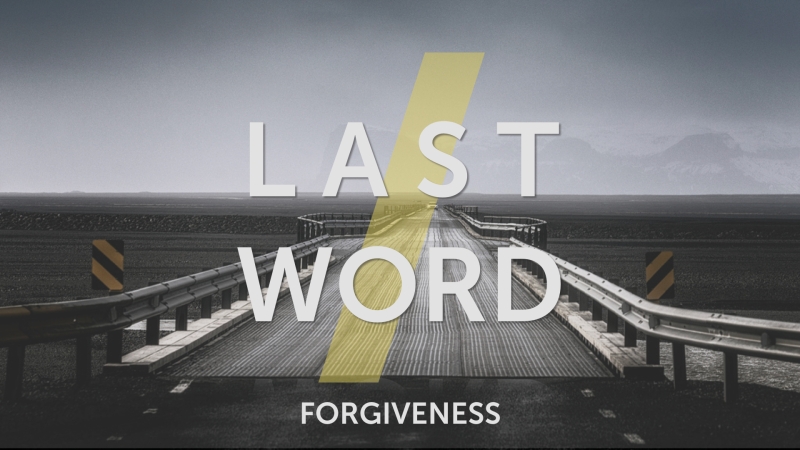 Last Word - Forgiveness.001